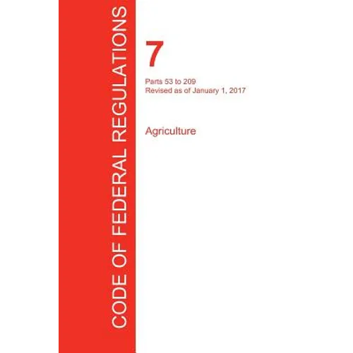 CFR 7, Parts 53 to 209, Agriculture, January 01, 2017 (Volume 3 of 15)