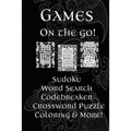 Games On The Go!: Sudoku, Word Search, Codebreaker, Crossword Puzzle, Coloring & More!