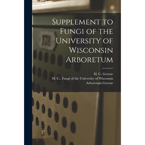Supplement to Fungi of the University of Wisconsin Arboretum