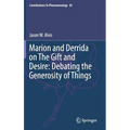 Marion and Derrida on the Gift and Desire: Debating the Generosity of Things