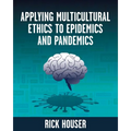 Applying Multicultural Ethics to Epidemics and Pandemics