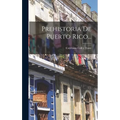 Prehistoria De Puerto Rico...