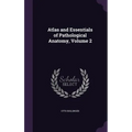 Atlas and Essentials of Pathological Anatomy, Volume 2