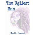The Ugliest Man