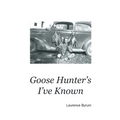 Goose Hunters I've Known