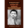 Prophet Joseph Ayo Babalola: Discover the Remarkable Life and Lasting Legacy of Apostle Joseph Ayo Babalola