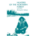 Hunters of the Northern Forest: Designs for Survival Among the Alaskan Kutchin