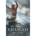 My Teacher Changed My Life