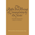 The Right and Wrong of Compulsion by the State, and Other Essays