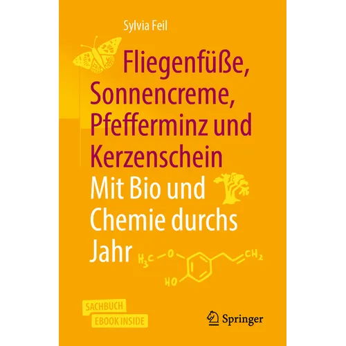 Fliegenfüße, Sonnencreme, Pfefferminz Und Kerzenschein Mit Bio Und Chemie Durchs Jahr