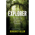 Explorer: The Quest for Adventure and the Great Unknown