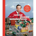 Mister Rogers' Neighborhood: A Visual History
