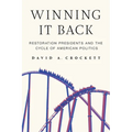 Winning It Back: Restoration Presidents and the Cycle of American Politics