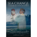 Sea Change: A Memoir of a Vatican II Priest