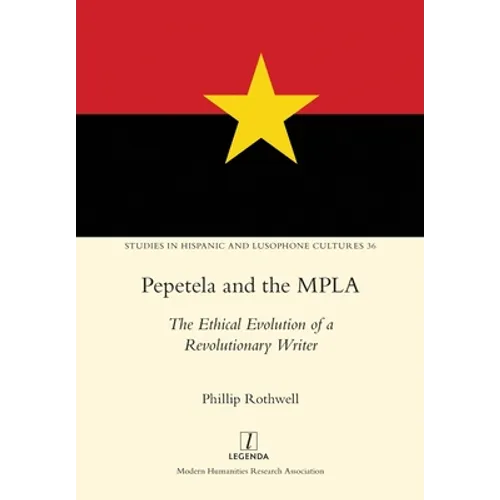 Pepetela and the MPLA: The Ethical Evolution of a Revolutionary Writer