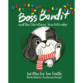 Boss Bandit and the Christmas Tree Intruder