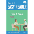 Italian Easy Reader - Mira & Adam I: Learn Italian with Graded Story (A1-A2) - with Full Italian to English Translation