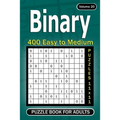 Binary puzzle books for Adults: 400 Easy to Medium Puzzles 11x11 (Volume 20)
