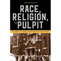 Race, Religion, and the Pulpit: Rev. Robert L. Bradby and the Making of Urban Detroit