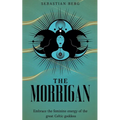 The Morrigan: Embrace the Feminine Energy of the Great Celtic Goddess