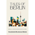 Tales of Berlin: Bilingual German-English Short Stories