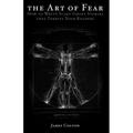 The Art of Fear: How to Write Scary Ghost Stories that Terrify Your Readers