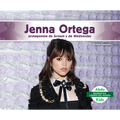 Jenna Ortega: Protagonista de Scream Y de Wednesday (Jenna Ortega: Scream Queen & Star of Wednesday): Protagonista de Scream Y de Wednesday