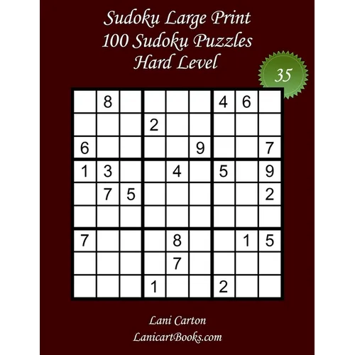 Sudoku Large Print for Adults - Hard Level - N°35: 100 Hard Puzzles - Big Size (8.3"x8.3") and Large Print (36 points)