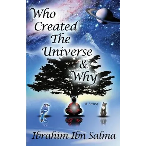Who Created the Universe & Why?