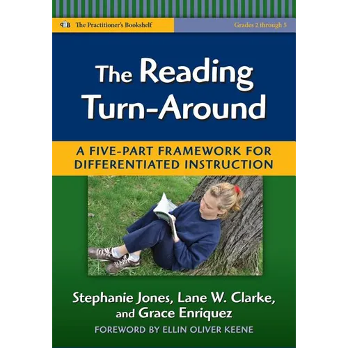 The Reading Turn-Around: A Five-Part Framework for Differentiated Instruction (Grades 2-5)