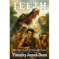 Teeth: The Epic Novel of War and Love