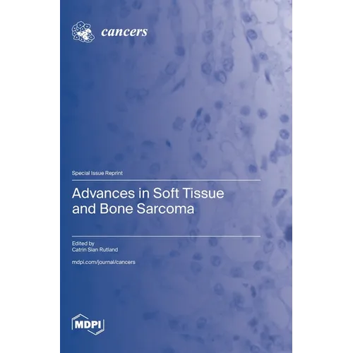 Advances in Soft Tissue and Bone Sarcoma