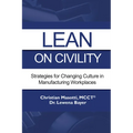 Lean on Civility: Strategies for Changing Culture in Manufacturing Workplaces