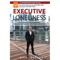 Executive Loneliness: The 5 Pathways to Overcoming Isolation, Stress, Anxiety & Depression in the Modern Business World