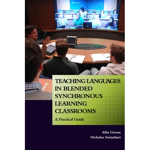 Teaching Languages in Blended Synchronous Learning Classrooms: A Practical Guide