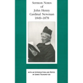 Sermon Notes of John Henry Cardinal Newman, 1849-1878