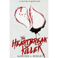 A Tale of Twisted Love: The Heartbreak Killer