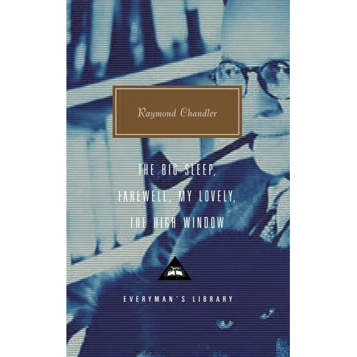The Big Sleep; Farewell, My Lovely; The High Window: Introduction by Diane Johnson