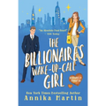 The Billionaire's Wake-up-call Girl: An enemies-to-lovers romantic comedy