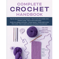 Complete Crochet Handbook: The Only Crochet Reference You'll Ever Need