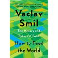 How to Feed the World: The History and Future of Food