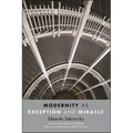 Modernity as Exception and Miracle