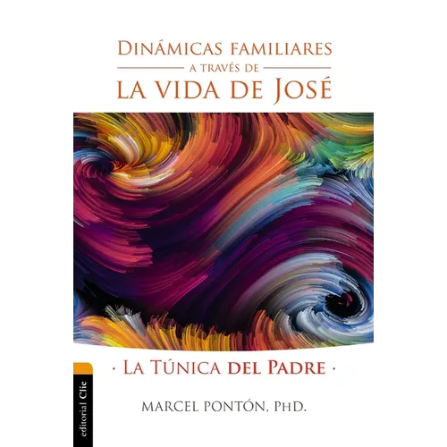La Din��micas Familiares a Trav��s de la Vida de Jos��: La T��nica del Padre