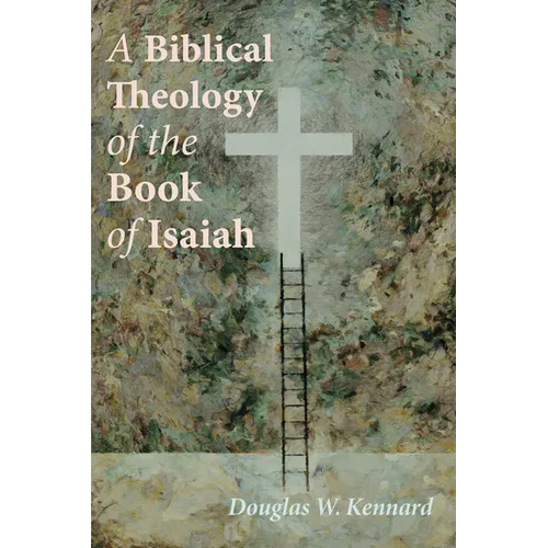 A Biblical Theology of the Book of Isaiah