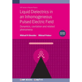 Liquid Dielectrics in an Inhomogeneous Pulsed Electric Field (Second Edition): Dynamics, cavitation and related phenomena