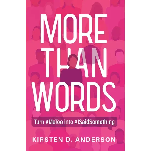 More Than Words: Turn #Metoo Into #Isaidsomething