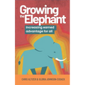 Growing the Elephant: Increasing Earned Advantage for All