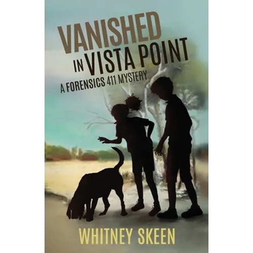 Vanished in Vista Point: a Forensics 411 mystery
