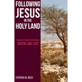 Following Jesus in the Holy Land: Pathways of Discipleship through Advent and Lent
