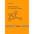 Delay Robustness in Cooperative Control